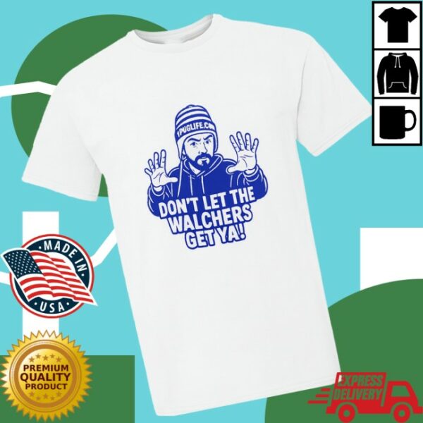 1Puglife Store Merch Ninja Dont Let The Walchers Get Ya T-Shirt