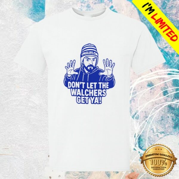 1Puglife Store Merch Ninja Dont Let The Walchers Get Ya T-Shirt