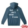 kenny Connor Price Merch Store Lyric Hoodie It Is What It Is But It Aint What It Wasa