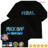 kenny feralclo store merch feral fuck off im dancing thermal vision shirt sd