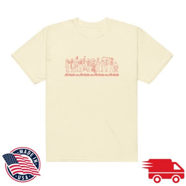 Artists On Artists On Artists On Artists Shop Merch Artists On Artists On Artists On Tshirt
