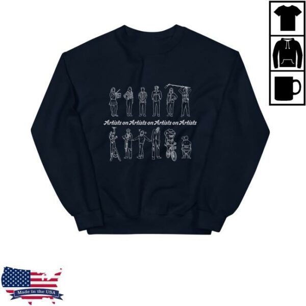 Artists On Artists On Artists On Artists Shop Merch Artists On Artists On Artists On Sweatshirt
