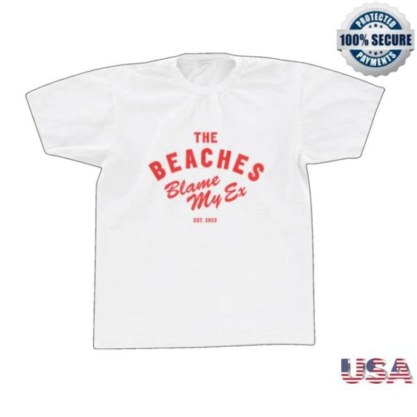 The Beaches Band Shop Merch Blame My Ex T-Shirt