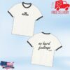 kenny The Beaches Band Shop Merch No Hard Feelings Ringer T Shirtv
