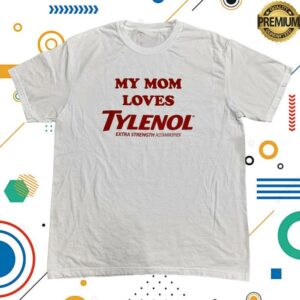 Cryingintheclub69 Merch Store My Mom Loves Tylenol Shirt
