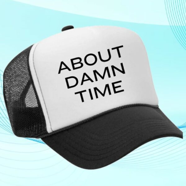 Uncle Bekah Store Merch About Damn Time Trucker Hat