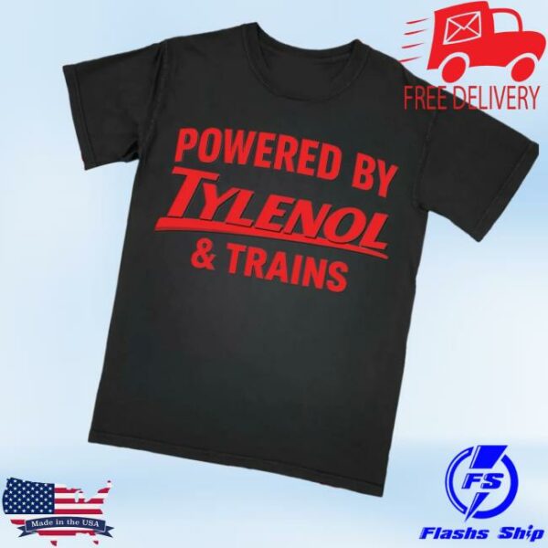 Methsyndicate Shop Merch Powered By Tylenol And Trains Shirt