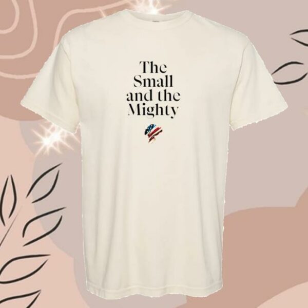 Sharon Mcmahon Merch Store The Small And The Mighty Shirt