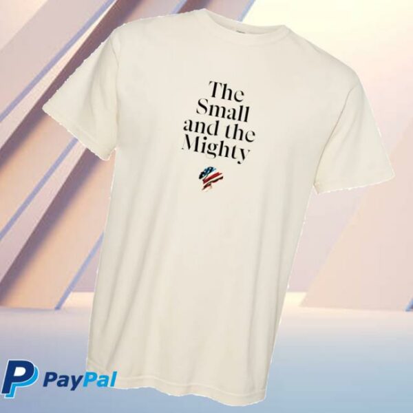 Sharon Mcmahon Merch Store The Small And The Mighty Shirt