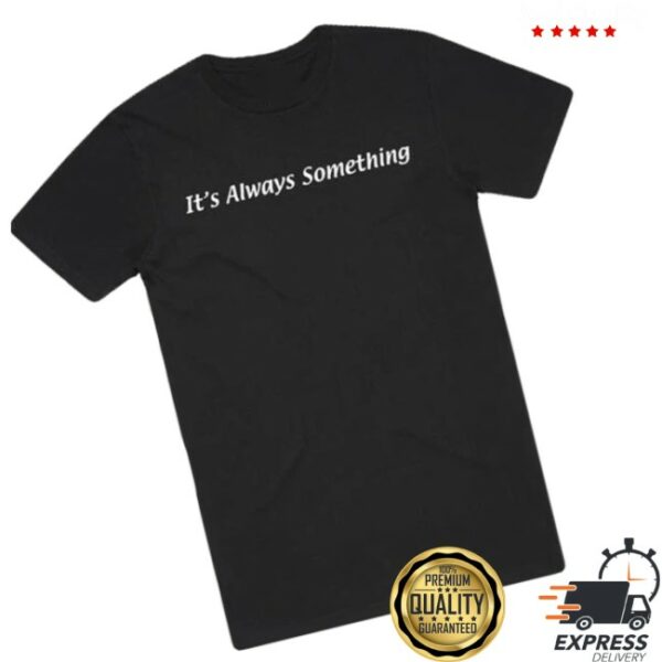 Black Sheep Skate Shop Store Merch 5301 Clt It’s Always Something Black T-Shirt