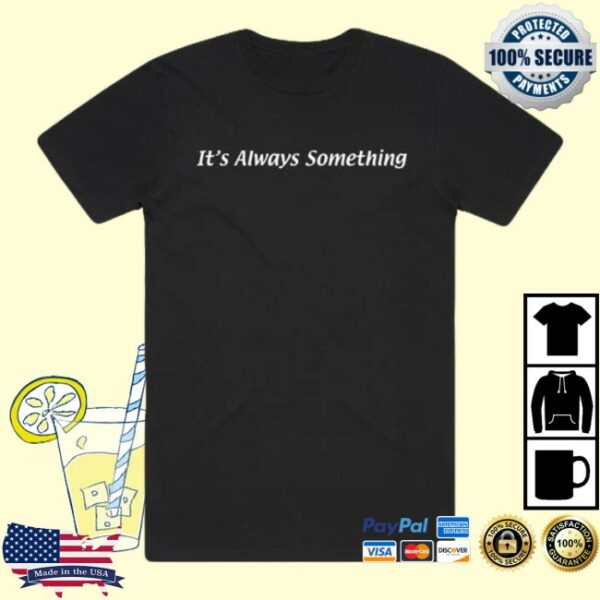 Black Sheep Skate Shop Store Merch 5301 Clt It’s Always Something Black T-Shirt