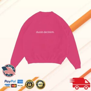 Raye Merch Store Dumb Decision Pink Crewneck