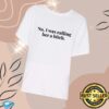 kenny Revolve Shop Merch Cardi B White No I Was Calling Her A Bitch Teev