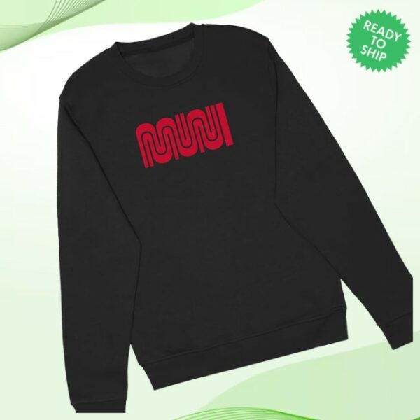The Muni Store Merch Muni Sweatshirtt