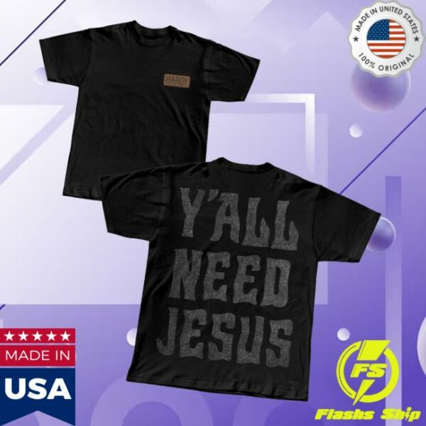 Hardy Shop Merch Y’all Need Jesus Woven Patch Tee