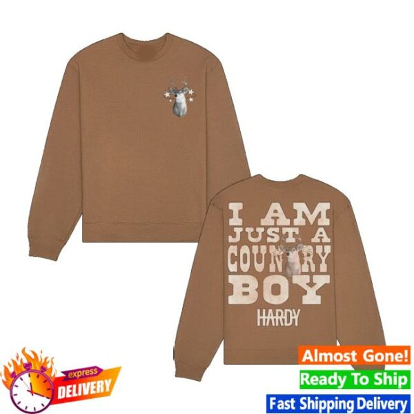 Hardy Shop Merch I Am Just A Country Boy Crewneck