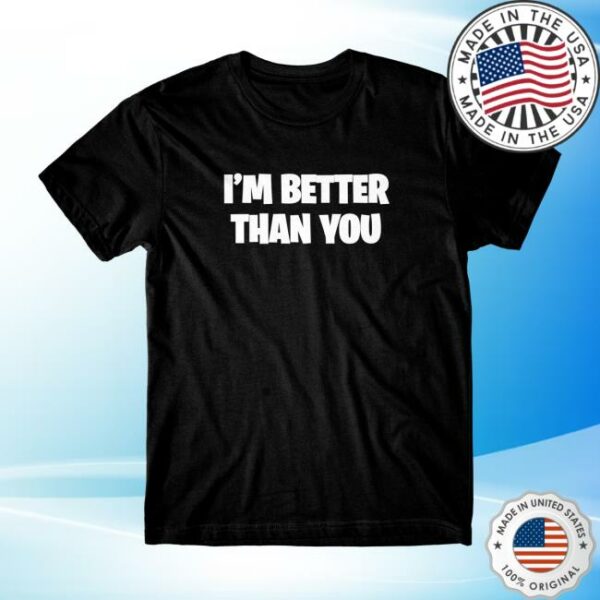 Danny Duncan Merch Store I’m Better Than You Black Tee