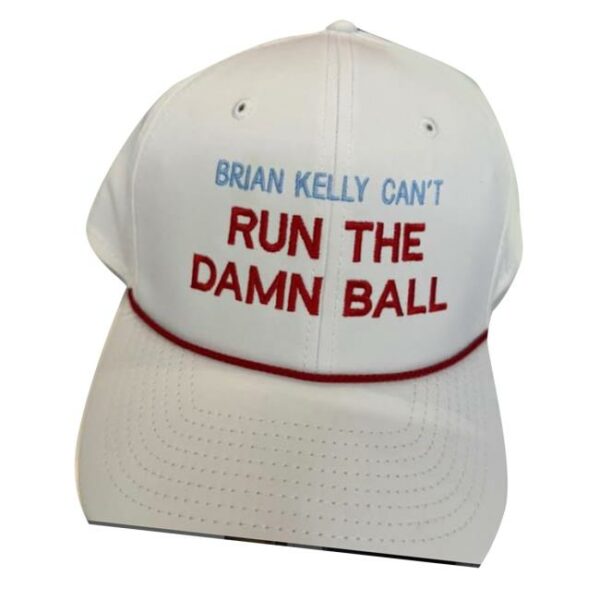 Brian Kelly Can’t Run The Damn Ball Hat