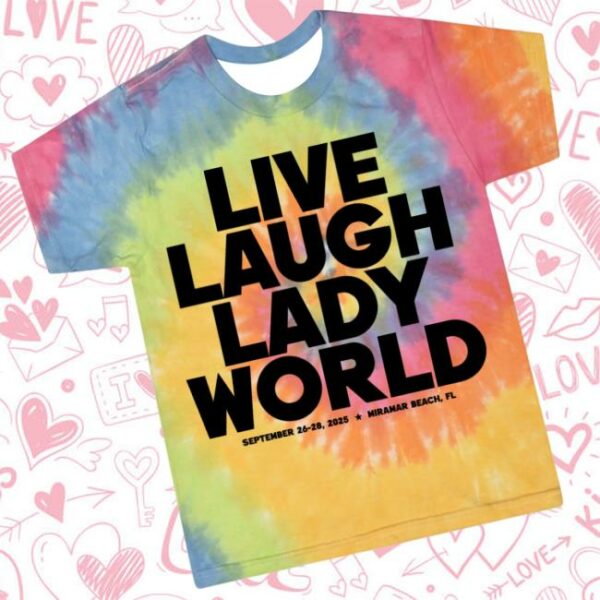The Lady Gang Merch Store Live Laugh Ladyworld Tie Dye Tee