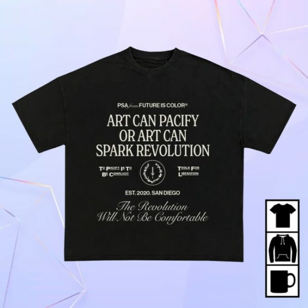 Future Is Color Store Merch Art+Revolution Shirt