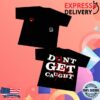 kenny Quiet Racing Merch Store Dont Get Caught Web Shirtvv