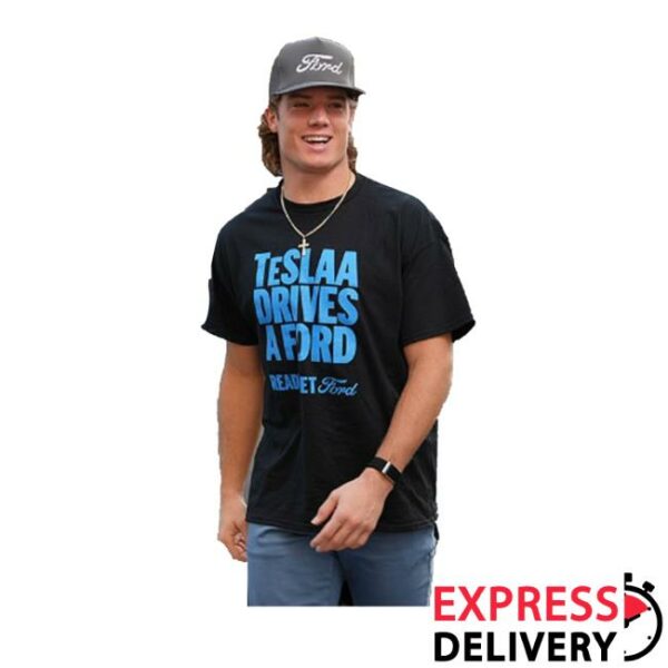 Teslaa Drives A Ford Ready Set Ford Shirt