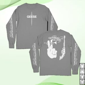 Geese Band Merch Store Getting Killed Long Sleeve Geese Band Merch Store Getting Killed Long Sleeve