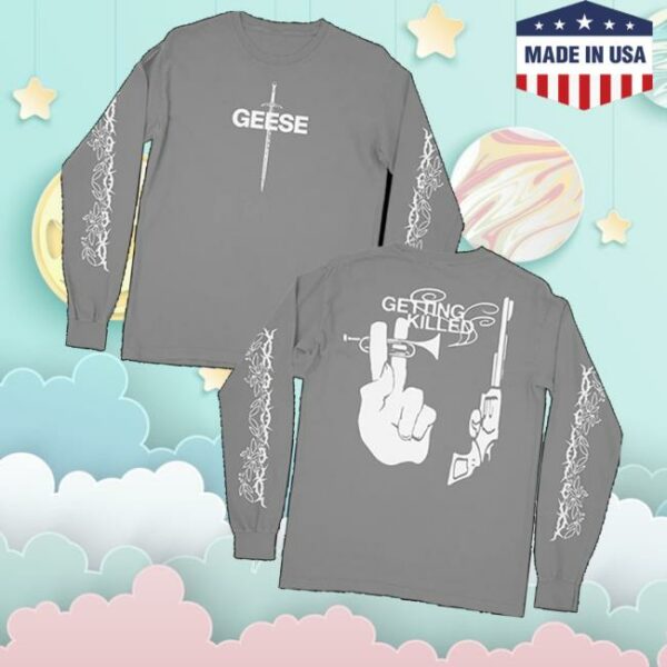 Geese Band Merch Store Getting Killed Long Sleeve