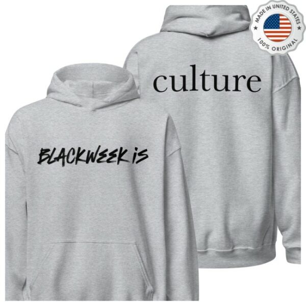 Blackweek Store Merch Blackweek Is Culture Grey Hoodie