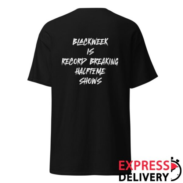 Blackweek Store Merch Blackweek Is Record Breaking Halftime Shows Black Tee