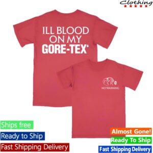 Fashionable Death Shop Merch No Warning Gore Tex Shirt Fashionable Death Shop Merch No Warning Gore Tex Shirt