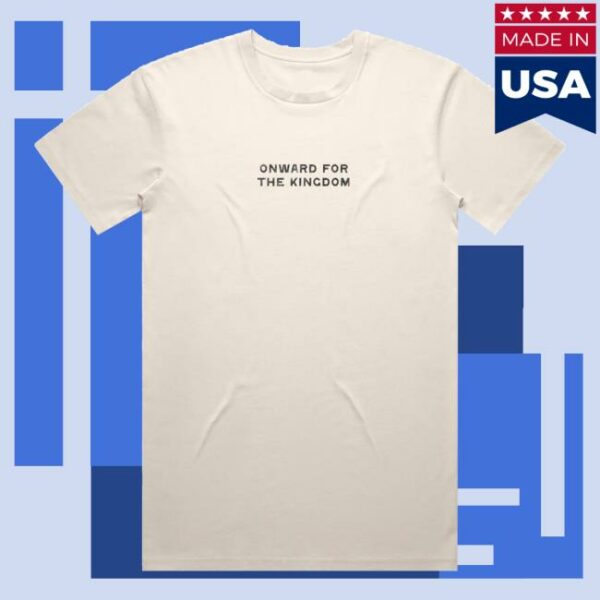Tpusa Store Merch Onward For The Kingdom Tee