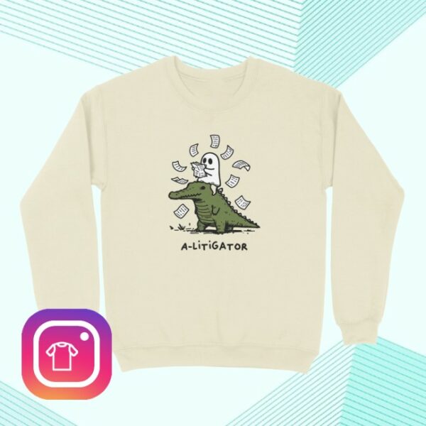 Tb4a Store Merch A-Litigator Sweatshirt