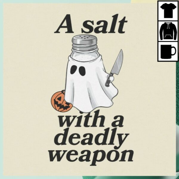 Tb4a Store Merch A Salt With A Deadly Weapon Sweatshirt