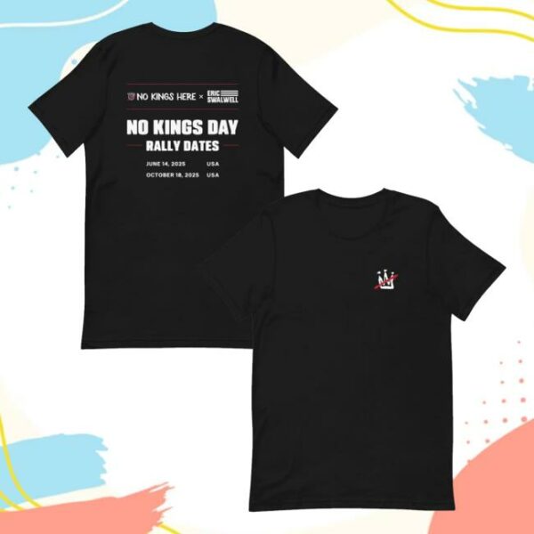 No Kings Here Merch Store Nkh X Eric Swalwell Collaboration T-Shirt