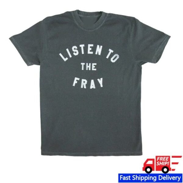 The Fray Store Merch The Fray Listen Shirt