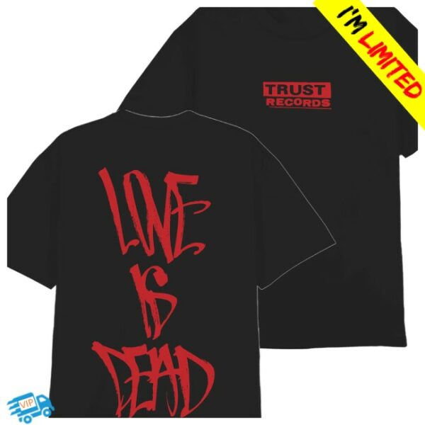 Trust Records Store Merch Love Is Dead Black T-Shirt