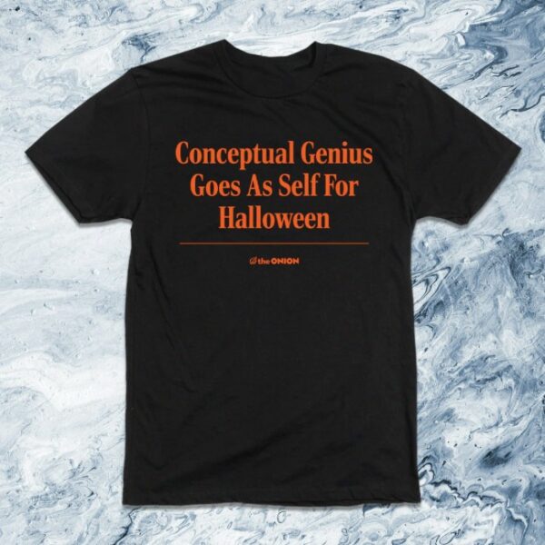 The Onion Store Merch Conceptual Genius Goes As Self For Halloween Headline T-Shirt