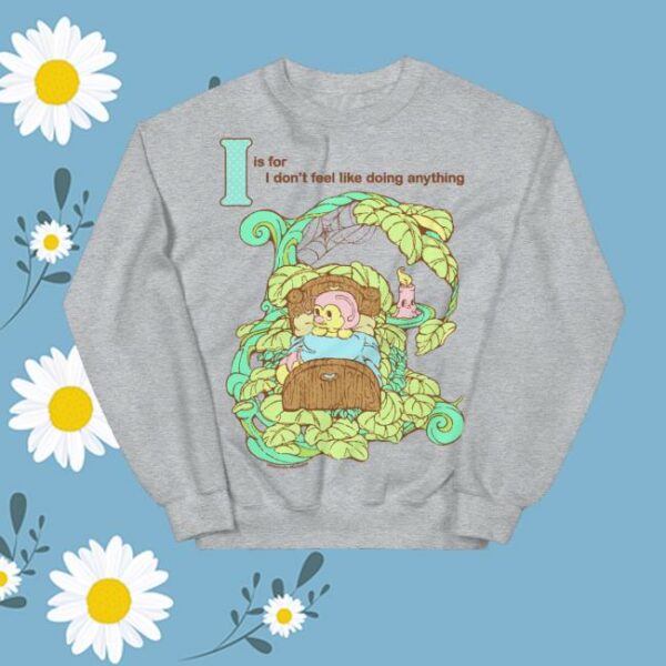 Hannah Michelle Merch Store I Don’t Feel Like Doing Anything Unisex Sweatshirt