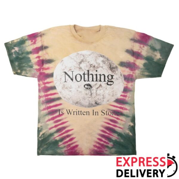 Online Ceramics Store Merch Nothing Is Written In Stone Tie Dye Tee
