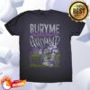 kenny dirtycoast store merch bury me above ground shirt