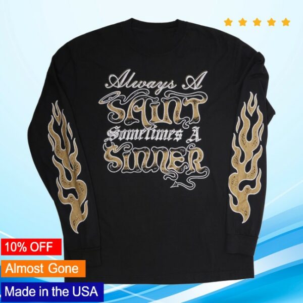Dirtycoast Store Merch Always A Saint Sometimes A Sinner Long Sleeve