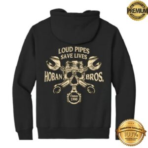 Hoban Brothers Store Merch Loud Pipes Saves Lives Zip Up Hoodie