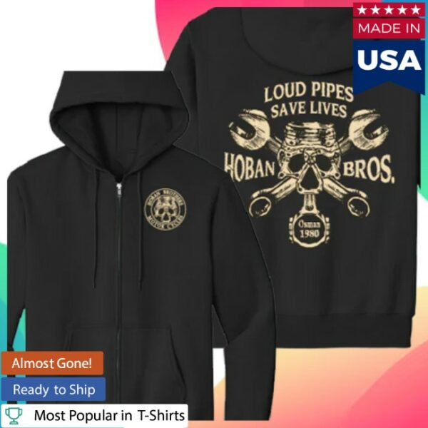 Hoban Brothers Store Merch Loud Pipes Saves Lives Zip Up Hoodie