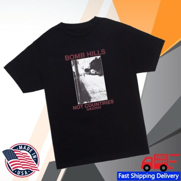 Money Ruins Everything Store Merch Gx1000 Bomb Hills Not Countries BlackBurgundy Font T-Shirt