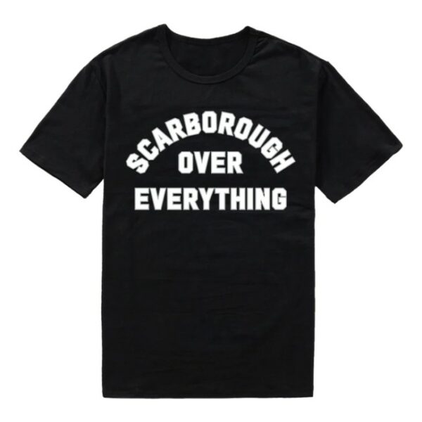 Scarborough Store Merch Spots Scarborough Over Everything Shirt