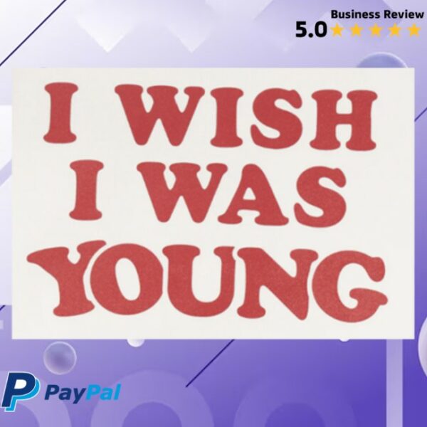 Tshepo Store Merch I Wish I Was Young White Shirt