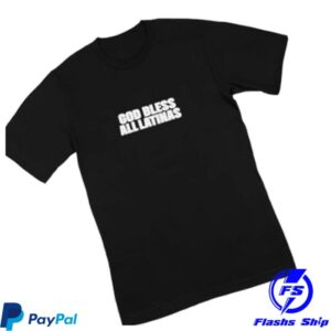 Everydaydays Store Merch God Bless All Latinas T-Shirt