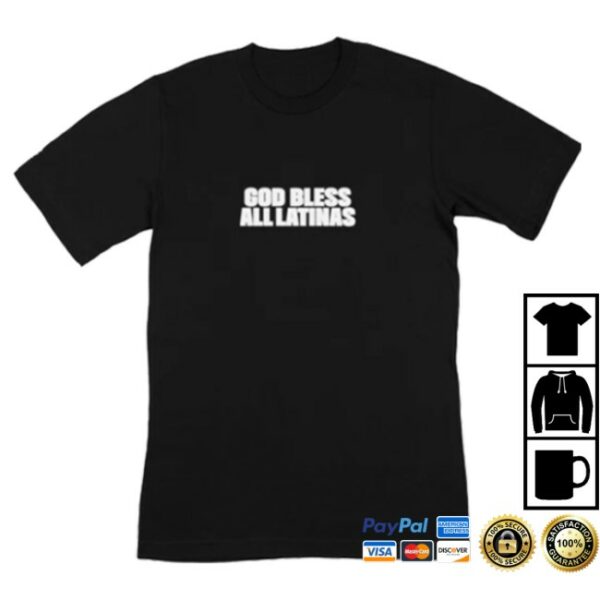 Everydaydays Store Merch God Bless All Latinas T-Shirt