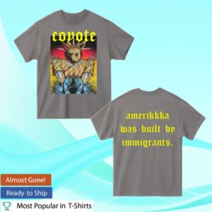 Coyoteforhire Merch Store Built By Immigrants Shirt
